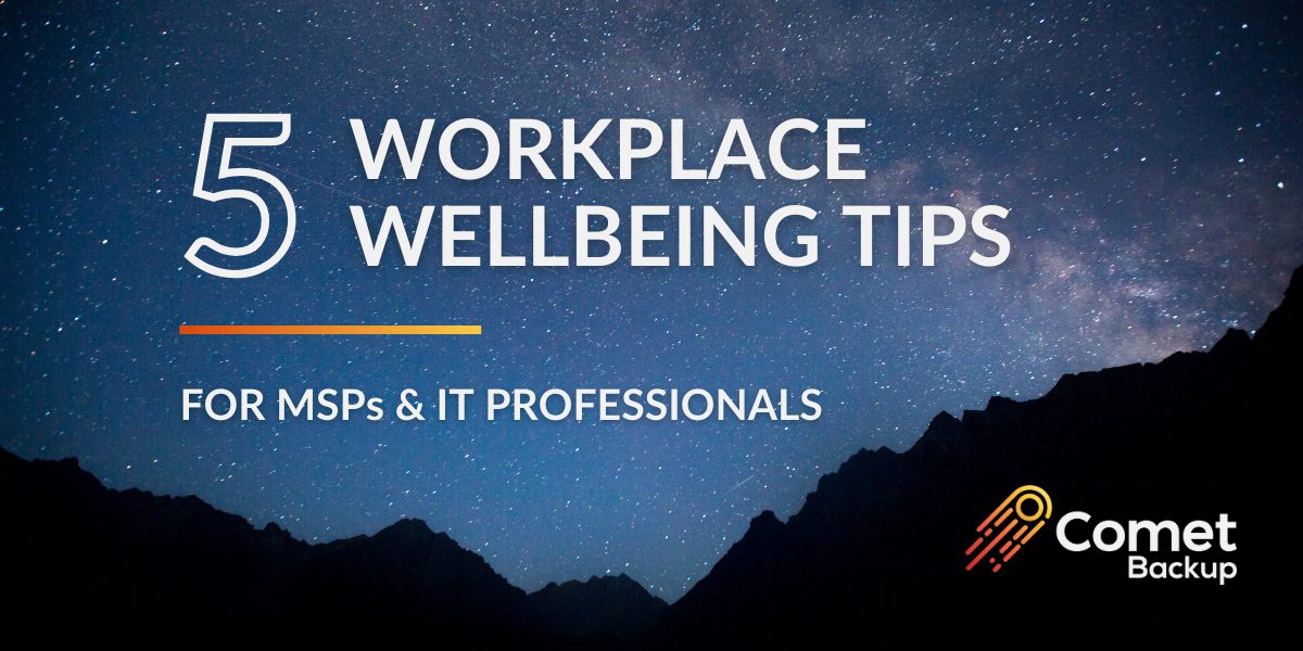 Comet Backup Mental Health Month - 5 Wellbeing Tips for MSPs on starry background