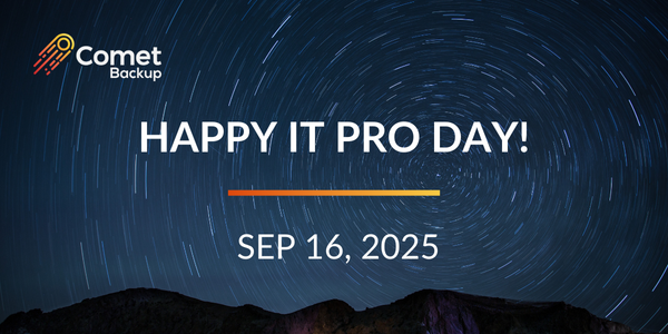 Comet Backup Happy IT Pro Day, Sept 16, 2025 on space background